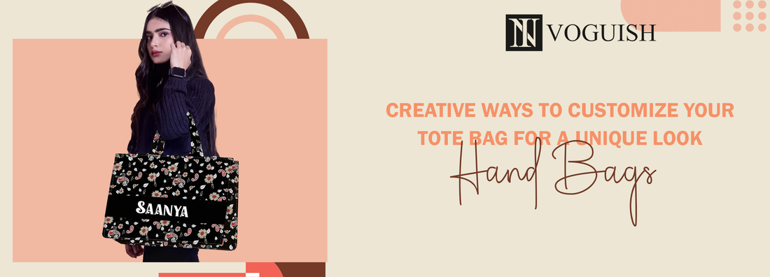 Creative Ways to Customize Your Tote Bag for a Unique Look